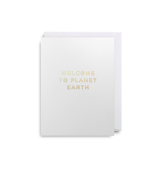 Welcome To Planet Earth - Greeting Card