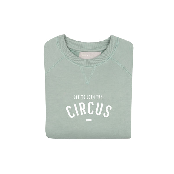 Sage 'OFF TO JOIN THE CIRCUS' Sweatshirt