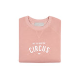 Faded Blush 'OFF TO JOIN THE CIRCUS' Sweatshirt